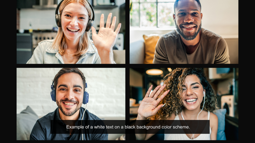 white text on a black background for remote captions